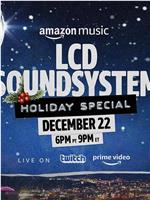 The LCD Soundsystem Holiday Special在线观看和下载