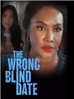 The Wrong Blind Date在线观看和下载