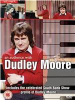 An Audience with Dudley Moore在线观看和下载