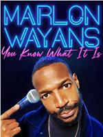 Marlon Wayans: You Know What It Is在线观看和下载