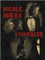 Nicole, her Ex & the Killer在线观看和下载