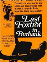 Last Foxtrot in Burbank在线观看和下载