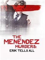 梅内德斯凶杀案：艾瑞克亲口说在线观看和下载
