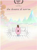 She Dreams At Sunrise在线观看和下载