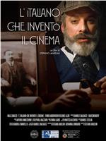 L'italiano che inventò il cinema在线观看和下载