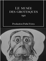Le musée des grotesques在线观看和下载