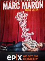 Marc Maron: More Later在线观看和下载