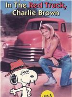 It's the Girl in the Red Truck, Charlie Brown在线观看和下载