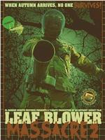 Leaf Blower Massacre 2在线观看和下载