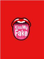 Kiss My Fake在线观看和下载