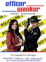 Officer Wanker: Worst Responder在线观看和下载
