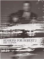 Eric Clapton: Sessions for Robert J在线观看和下载