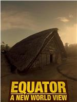 Equator: A New World View Season 1在线观看和下载