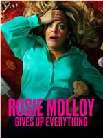 Rosie Molloy Gives Up Everything在线观看和下载