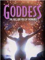 Goddess: The Fall and Rise of Showgirls在线观看和下载