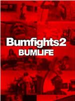 Bumfights 2: Bumlife在线观看和下载