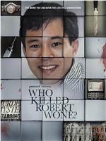 Who Killed Robert Wone?在线观看和下载