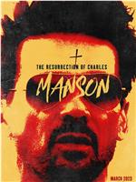 The Resurrection of Charles Manson在线观看和下载