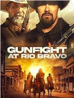 Gunfight at Rio Bravo在线观看和下载