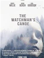 The Watchman's Canoe在线观看和下载