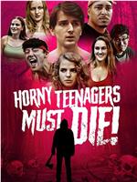 Horny Teenagers Must Die!在线观看和下载