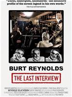 Burt Reynolds: The Last Interview在线观看和下载