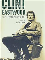 Clint Eastwood, la dernière légende在线观看和下载