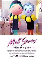 Mall Stories - Atilla the Grilla在线观看和下载