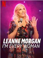 Leanne Morgan: I'm Every Woman在线观看和下载