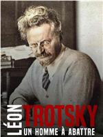 Léon Trotsky: Un homme à abattre在线观看和下载