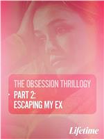 Obsession: Escaping My Ex在线观看和下载