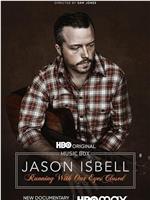 Jason Isbell: Running with Our Eyes Closed在线观看和下载