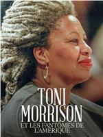 Toni Morrison et les fantômes de l'Amérique在线观看和下载