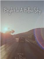 Bright in a Hollow Sky在线观看和下载