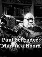 Paul Schrader: Man in a Room在线观看和下载