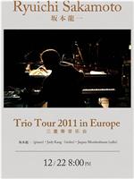 坂本龙一三重奏欧洲巡回音乐会2011在线观看和下载