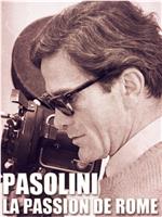 Pasolini, la passion de Rome在线观看和下载