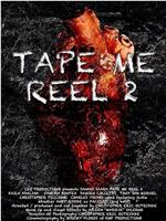 Tape Me : Reel 2在线观看和下载