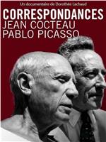 Correspondances: Jean Cocteau - Pablo Picasso观看