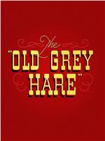 The Old Grey Hare在线观看和下载