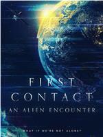 First Contact: An Alien Encounter在线观看和下载