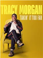 Tracy Morgan: Takin' It Too Far在线观看和下载