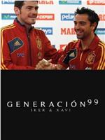 Generación 99: Iker & Xavi在线观看和下载