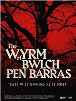 The Wyrm of Bwlch Pen Barras在线观看和下载