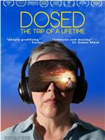 Dosed: The Trip of a Lifetime在线观看和下载