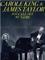 Carole King & James Taylor: Just Call Out My Name在线观看和下载