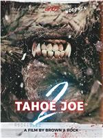 Tahoe Joe 2: The Sierra Nevada Bigfoot Conspiracy在线观看和下载