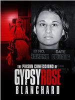 The Prison Confessions of Gypsy Rose Blanchard在线观看和下载