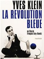 Yves Klein, la révolution bleue在线观看和下载