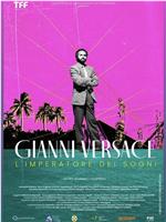 Gianni Versace: L'Imperatore dei sogni在线观看和下载